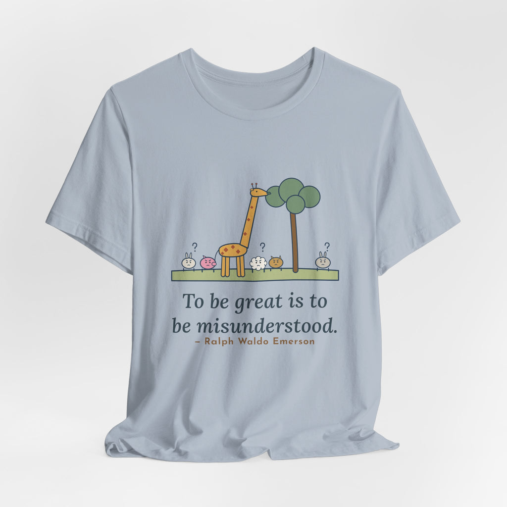 Emerson Quote T-Shirt, To Be Great Is to Be Misunderstood, Wisdom Tall Giraffe Tee