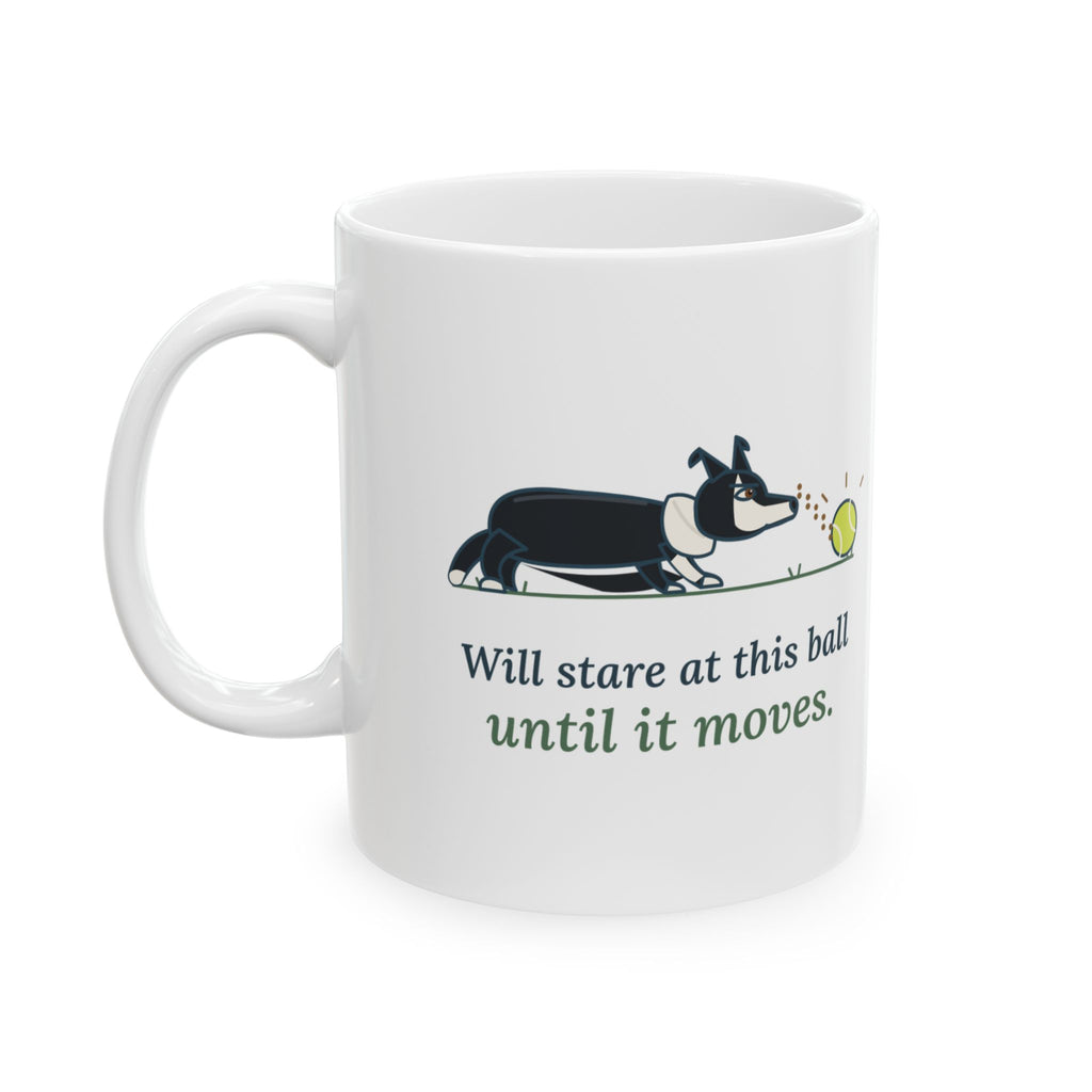 Border Collie Coffee Mug - Will Stare at This Ball Until It Moves
