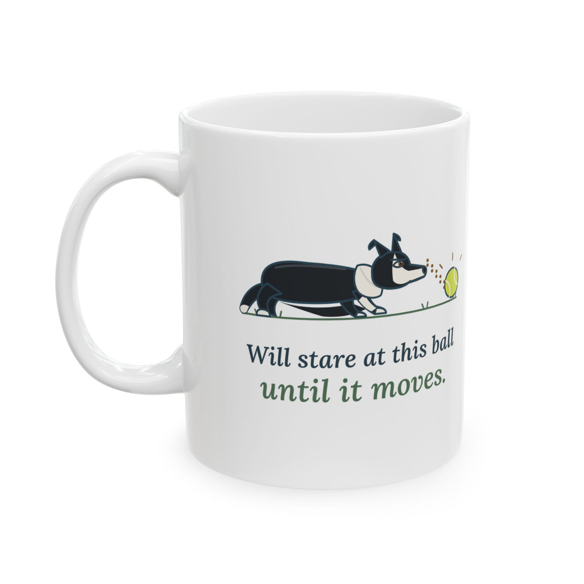 Border Collie Coffee Mug - Will Stare at This Ball Until It Moves