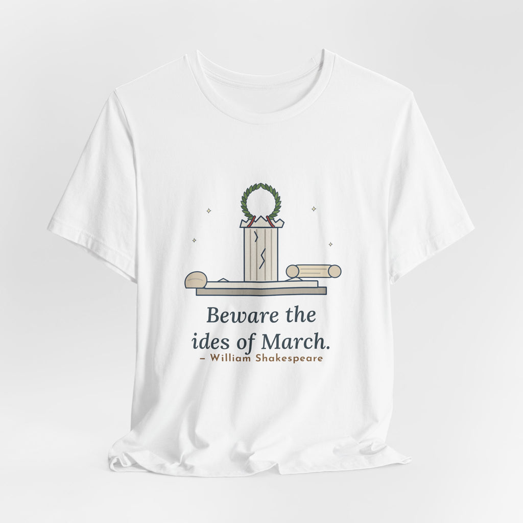 Shakespeare Quote T-Shirt, Beware the Ides of March, Humor Laurel and Column Tee