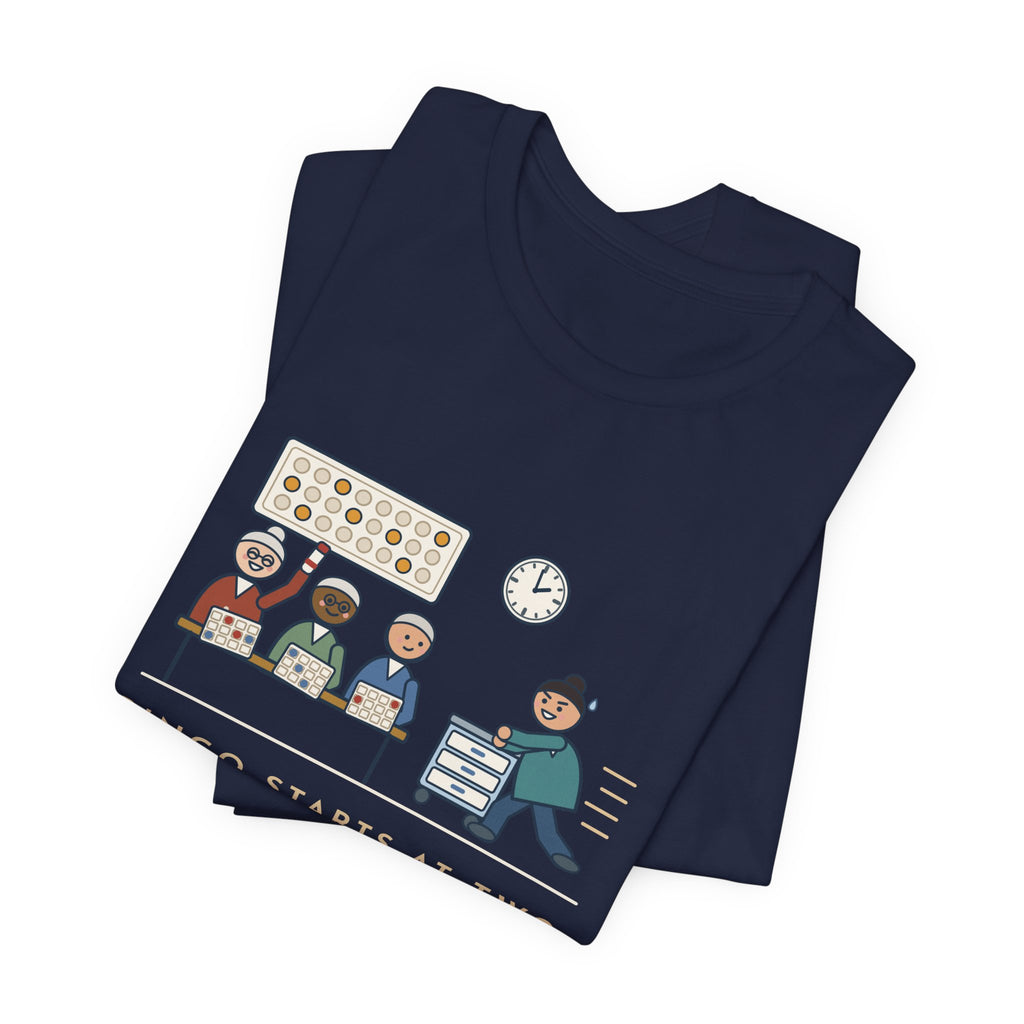 Assisted Living Nurse T-Shirt - Bingo Starts at Two. Med Pass Ends at One Fifty-Nine.