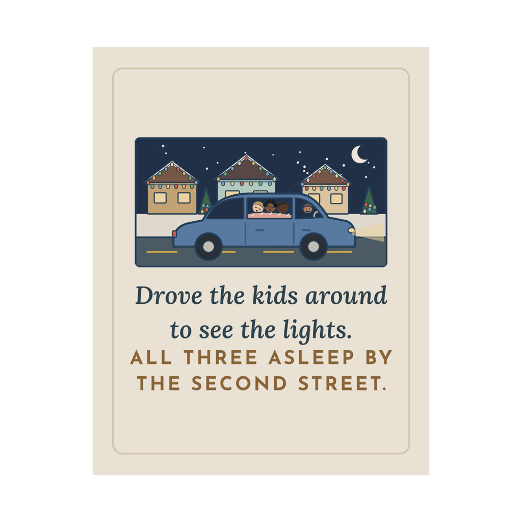 Christmas Lights Poster, Drove the Kids Around to See Them, All Three Asleep by the Second Street, Funny Night Drive Wall Art