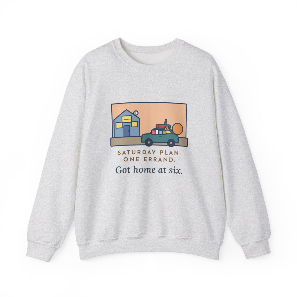 Saturday Errand Sweatshirt, The Plan Was One, Got Home at Six, Funny Driveway at Dusk Crewneck