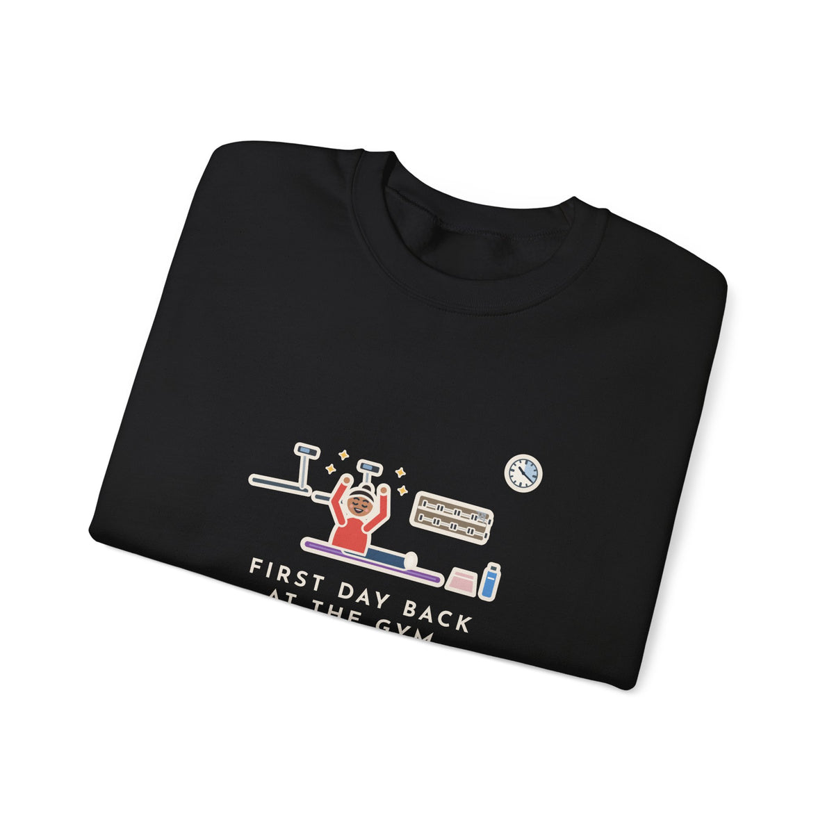 Gym Sweatshirt, First Day Back, Stretched for Twenty Minutes and Called It a Workout, Funny Mat Session Crewneck