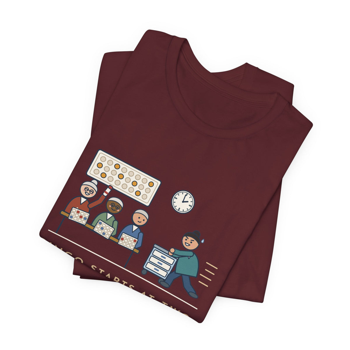 Assisted Living Nurse T-Shirt - Bingo Starts at Two. Med Pass Ends at One Fifty-Nine.