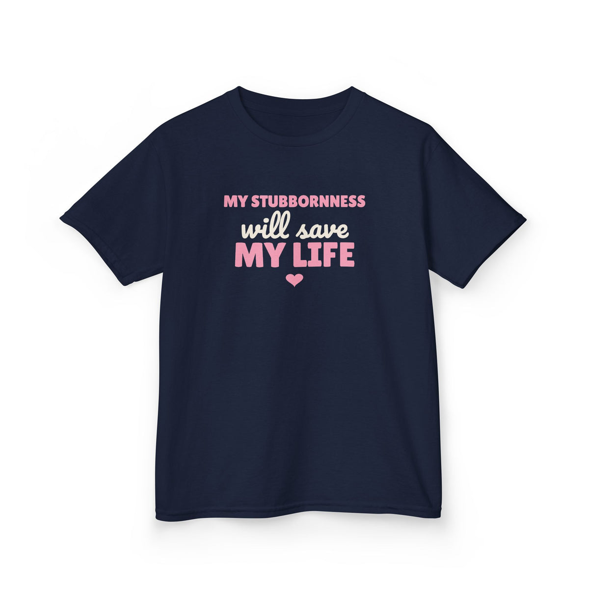 My Stubbornness Will Save My Life Youth T-Shirt, Strong Willed Kids Tee
