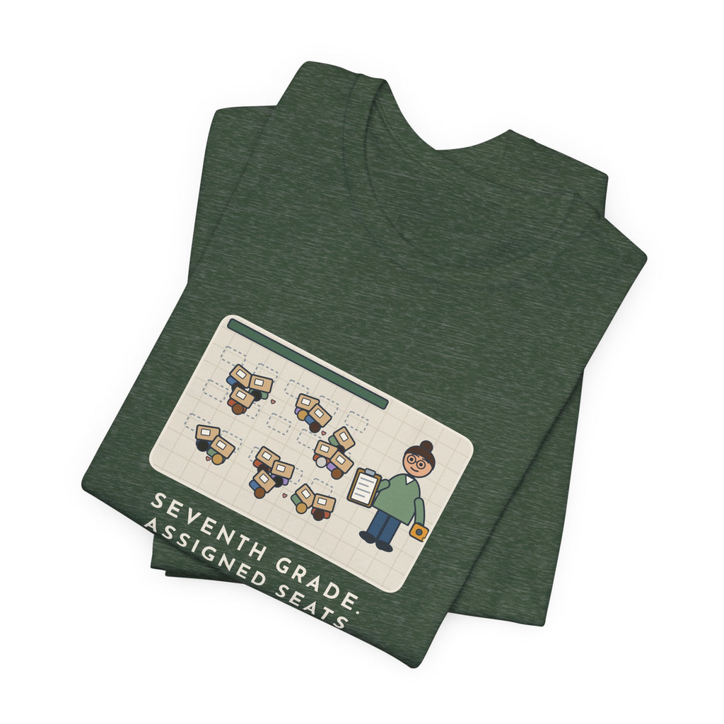 Funny 7th Grade Teacher T-Shirt, Assigned Seats Monday, By Friday Every Desk Crept Six Inches Toward a Friend, Desk Drift Tee
