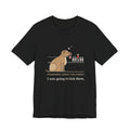 Cane Corso T-Shirt - Strangers Cross the Street. I Was Going to Lick Them.