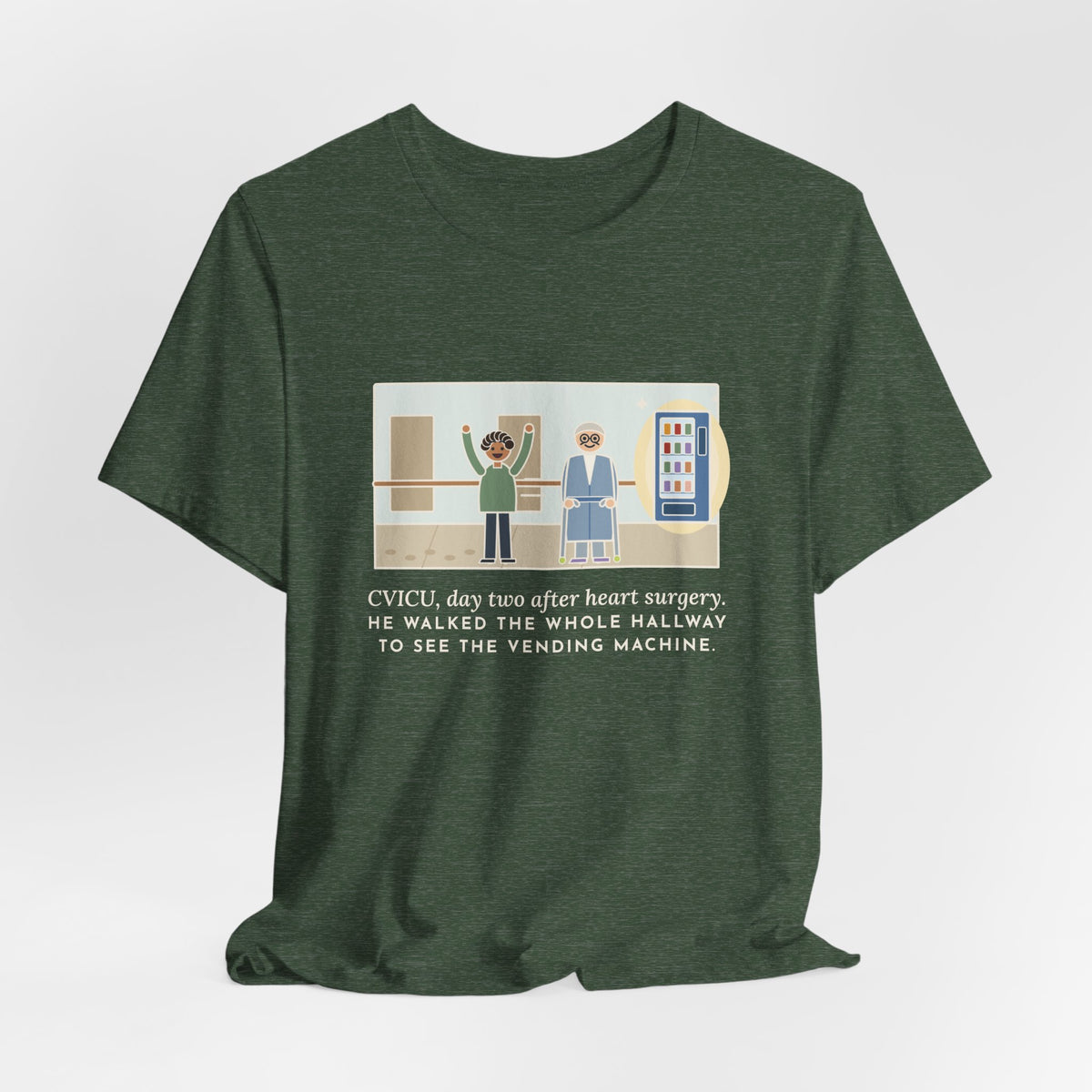 Funny CVICU Nurse T-Shirt, Day Two After Heart Surgery, He Walked the Whole Hallway to See the Vending Machine, Hallway Walk Tee
