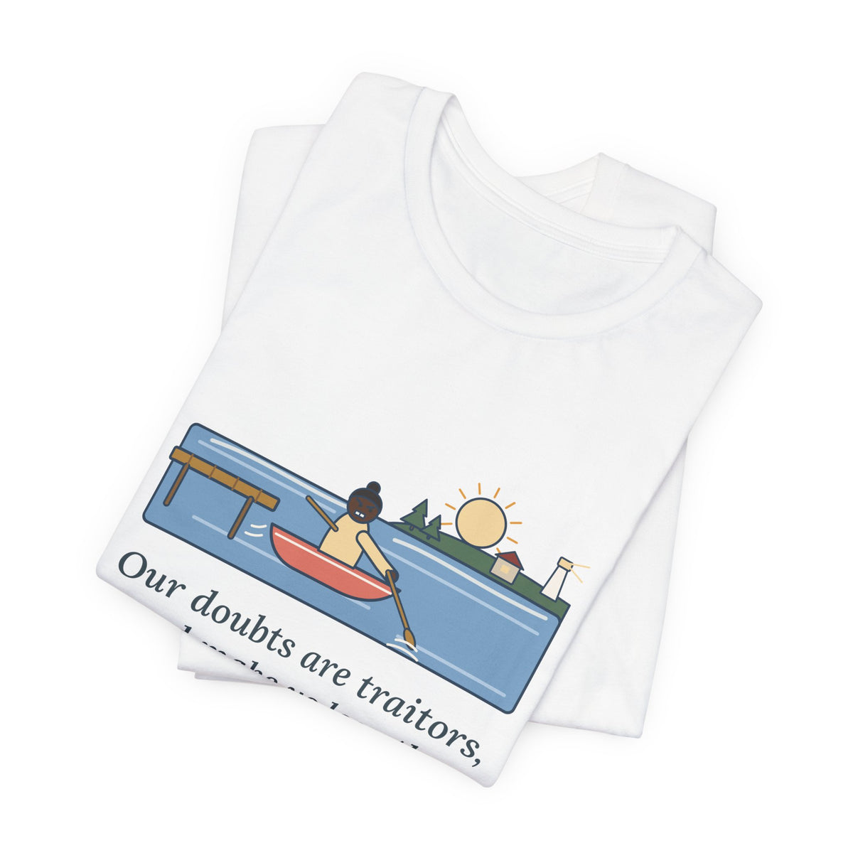 Shakespeare Quote T-Shirt, Our Doubts Are Traitors, Literary Dawn Rowboat Tee