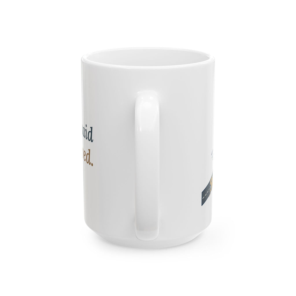 Large 15oz Gravel Cycling Mug - The Route Said Mostly Paved. Gravel Rider Coffee Mug