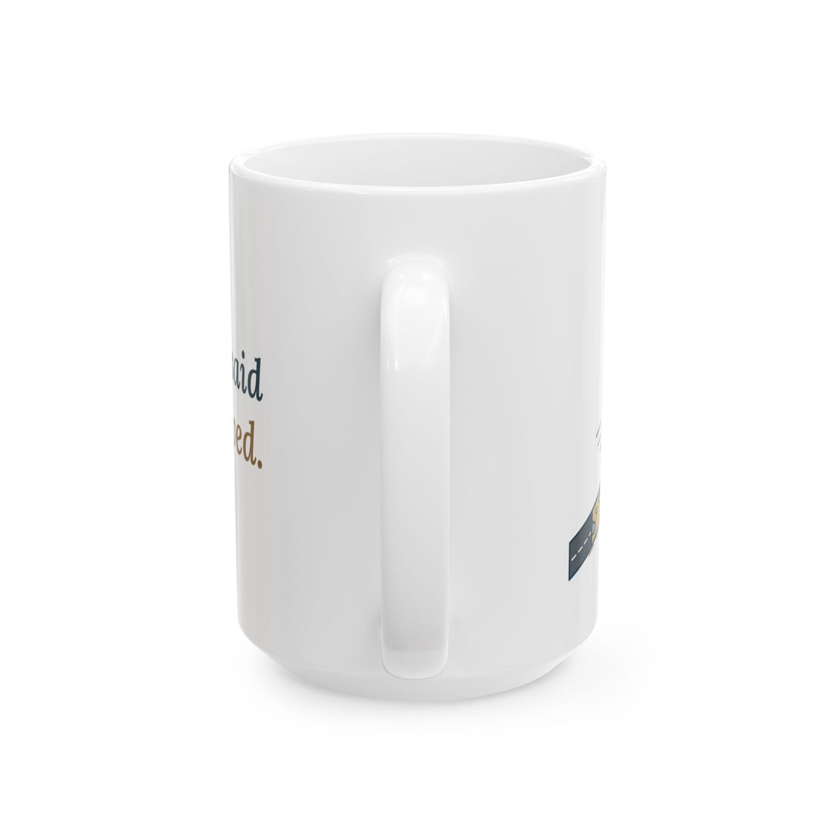 Large 15oz Gravel Cycling Mug - The Route Said Mostly Paved. Gravel Rider Coffee Mug