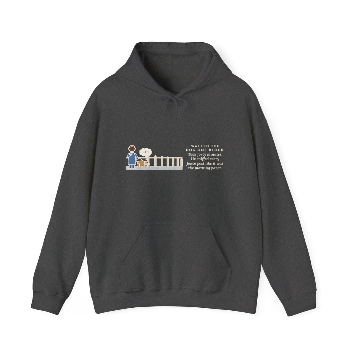 Funny Dog Walker Hoodie, Walked the Dog One Block, Took Forty Minutes