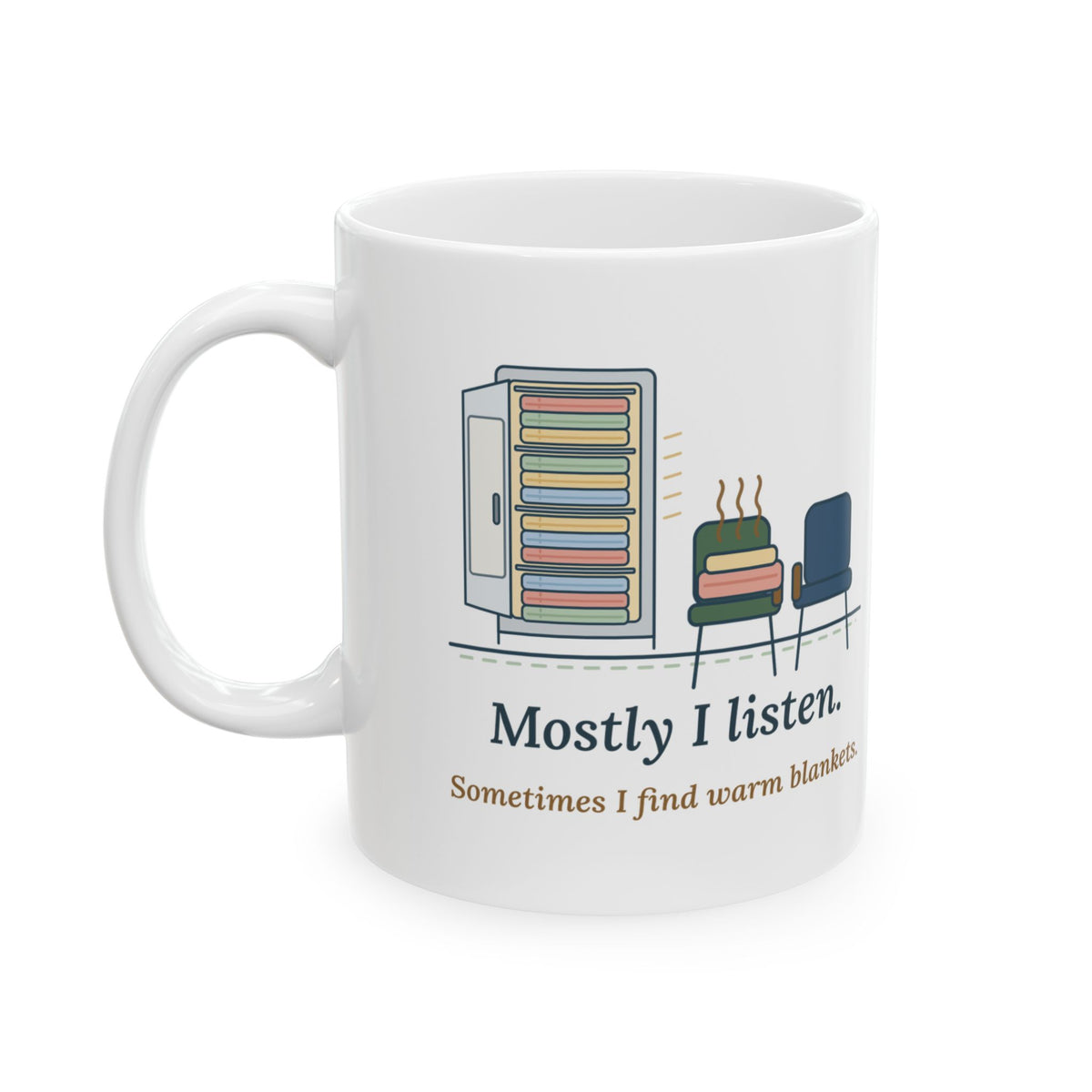 Chaplain Coffee Mug - Mostly I Listen. Sometimes I Find Warm Blankets.