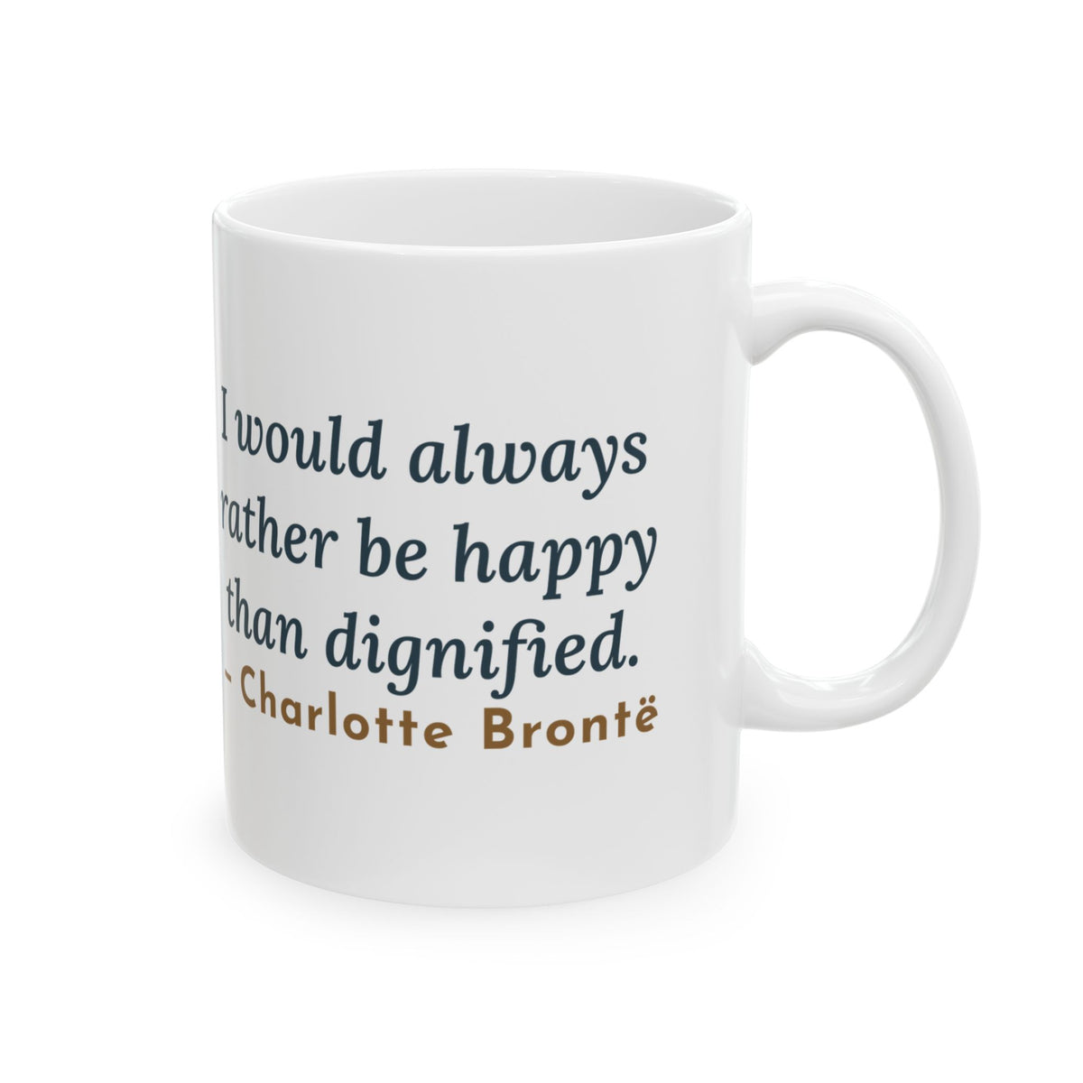 Brontë Literary Quote Mug, I Would Always Rather Be Happy Than Dignified, Joyful Meadow Bonnet Coffee Mug 11oz