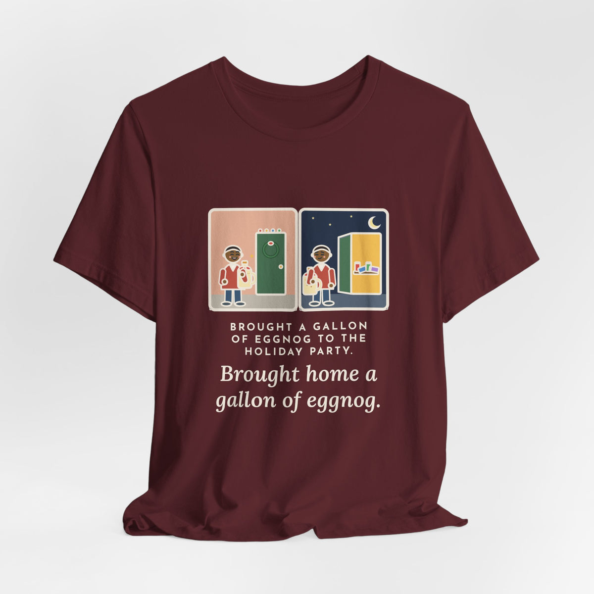 Funny Eggnog T-Shirt, Brought a Gallon to the Holiday Party, Brought Home a Gallon, Party Door Tee