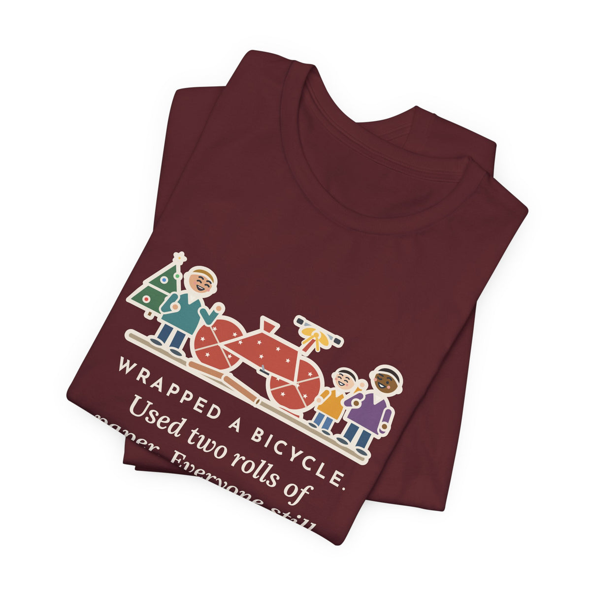 Funny Christmas Gift T-Shirt, Wrapped a Bicycle with Two Rolls of Paper, Everyone Still Knew, Christmas Morning Tee