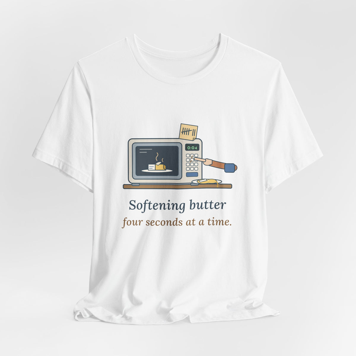 Home Baker T-Shirt - Softening Butter Four Seconds at a Time. Funny Baking Tee