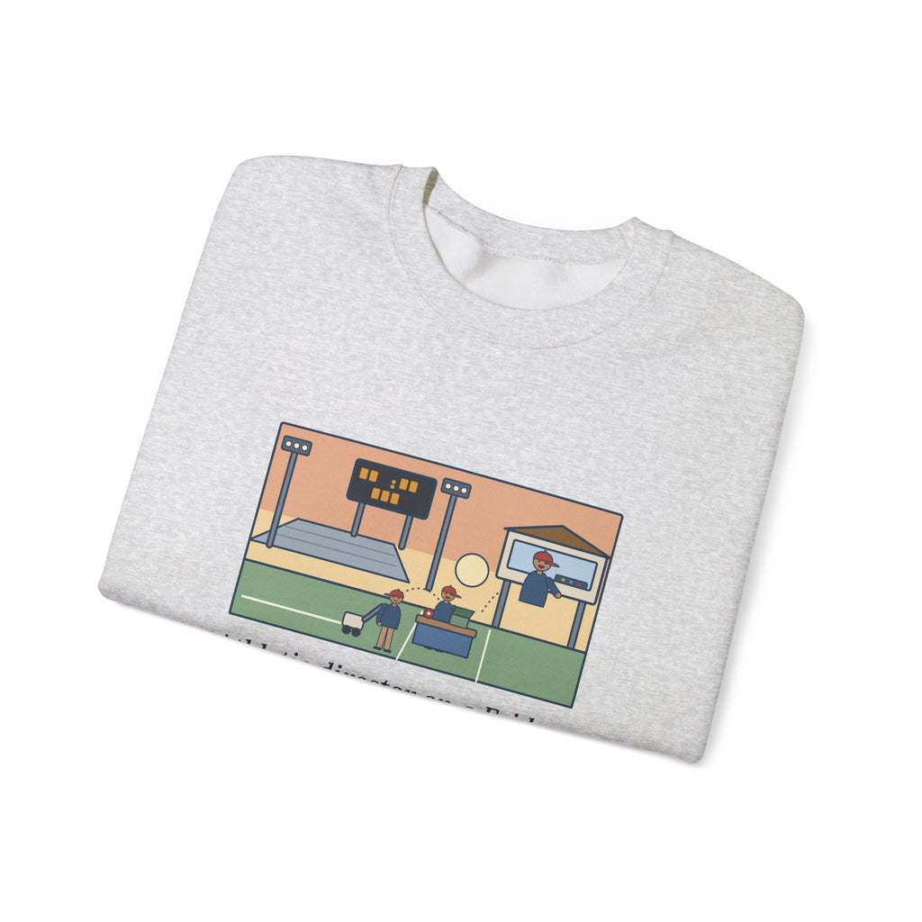 Athletic Director Sweatshirt, On a Friday, Lined the Field, Sold the Tickets, Then Ran the Clock, Funny Game Night Crewneck