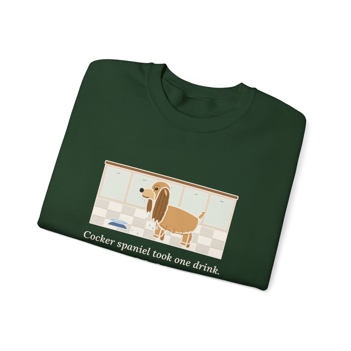 Cocker Spaniel Crewneck Sweatshirt - Wet Ears After One Sip of Water