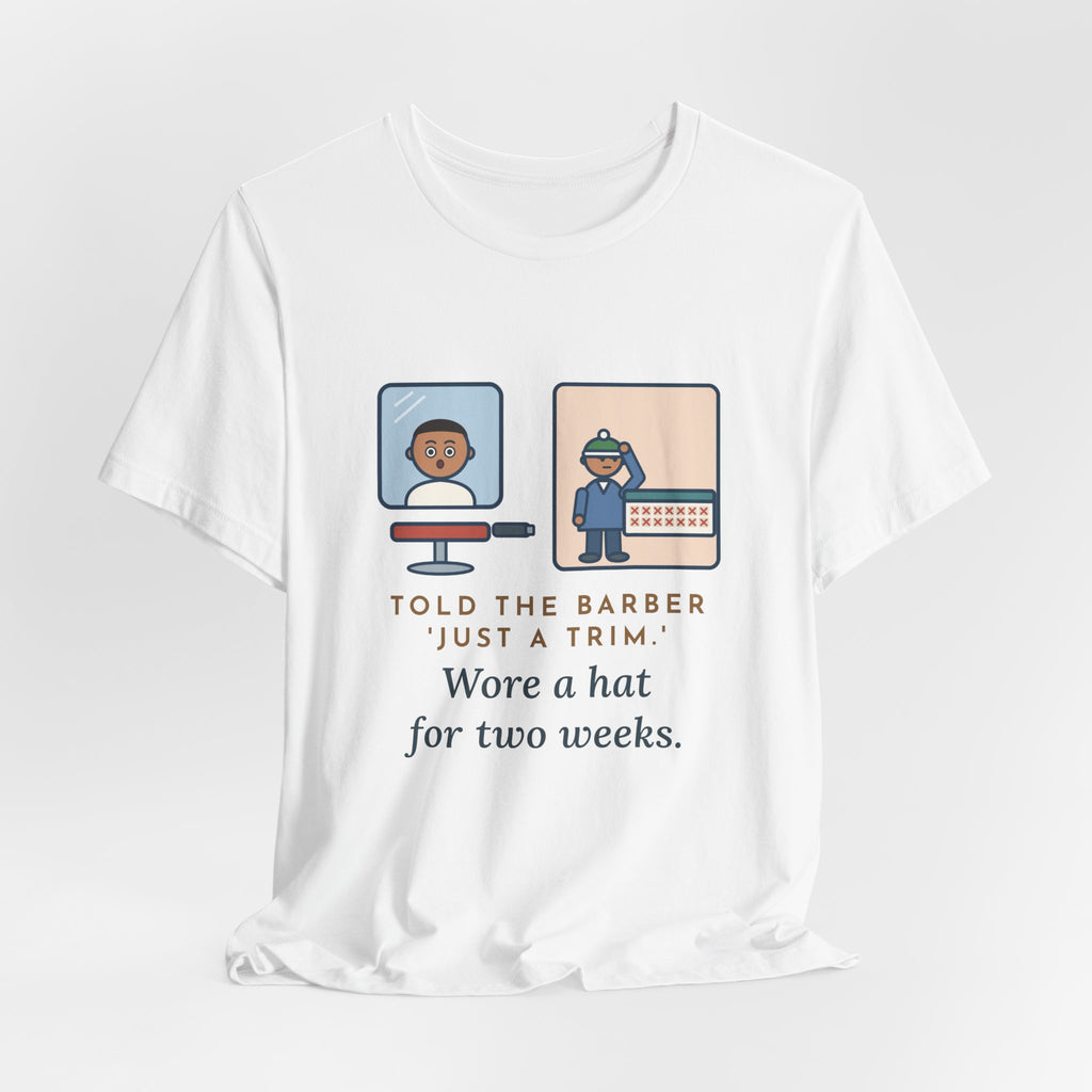 Funny Barber T-Shirt, Told Them Just a Trim, Wore a Hat for Two Weeks, Mirror and Beanie Tee