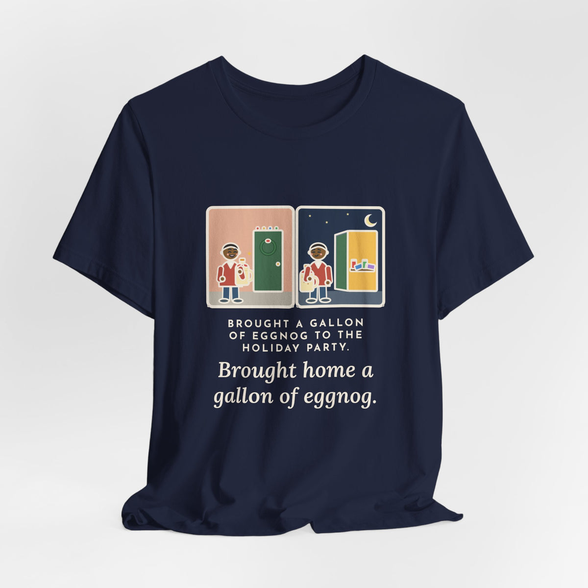 Funny Eggnog T-Shirt, Brought a Gallon to the Holiday Party, Brought Home a Gallon, Party Door Tee