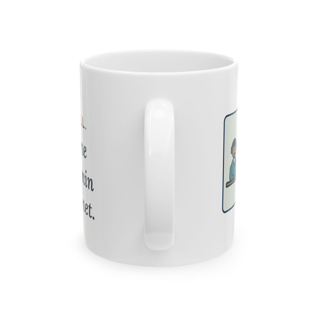 Pre-Admission Testing Nurse Mug - Pre-Op Phone Call, Every Vitamin in the Cabinet 11oz Mug
