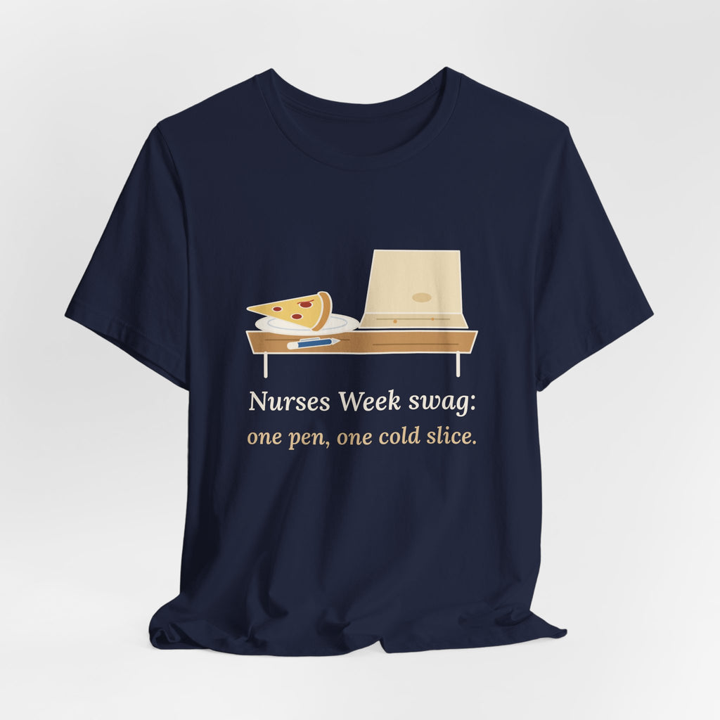 Nurses Week T-Shirt - Nurses Week Swag: One Pen, One Cold Slice. Funny Nurse Tee