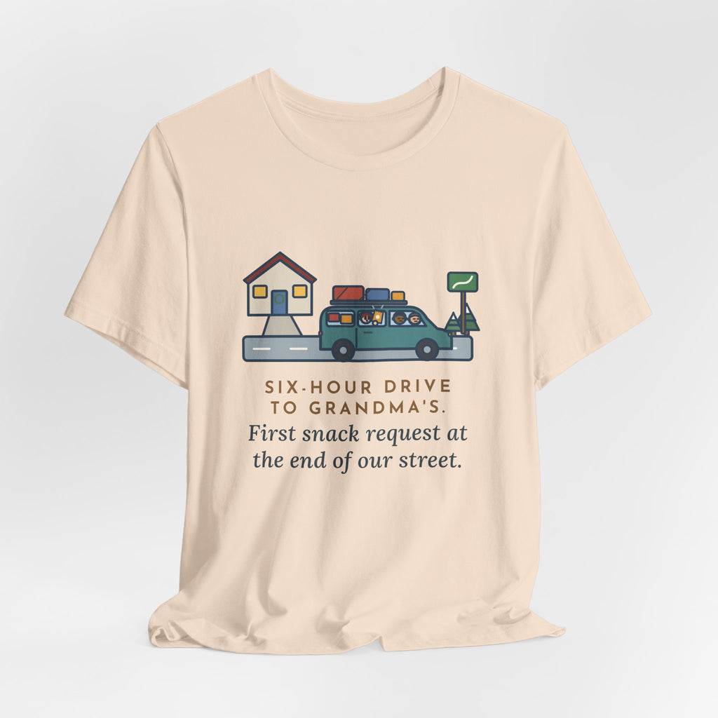 Funny Holiday Road Trip T-Shirt, Six-Hour Drive to Grandma's, First Snack Request at the End of Our Street, Driveway Departure Tee