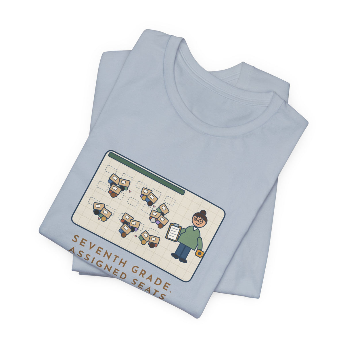 Funny 7th Grade Teacher T-Shirt, Assigned Seats Monday, By Friday Every Desk Crept Six Inches Toward a Friend, Desk Drift Tee