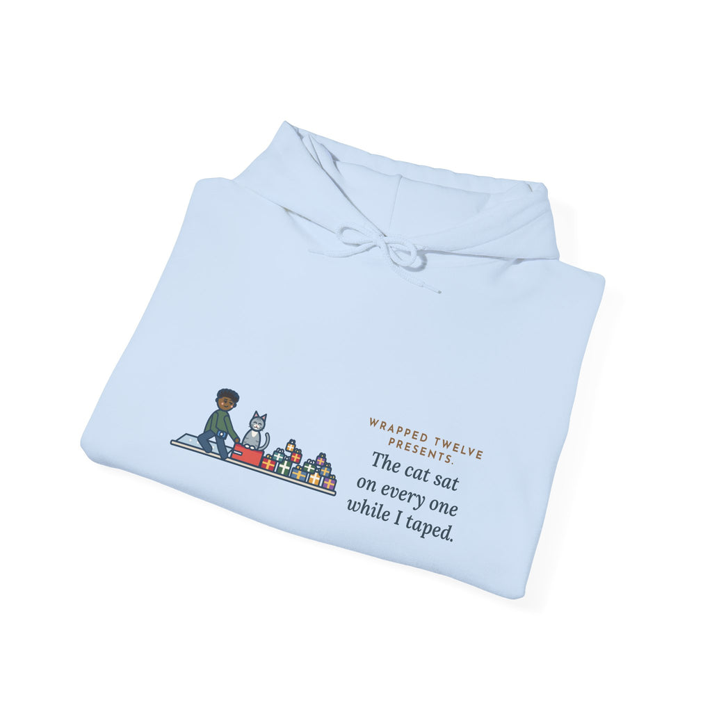 Funny Gift Wrapping Hoodie, Wrapped Twelve Presents, The Cat Sat on Every One While I Taped