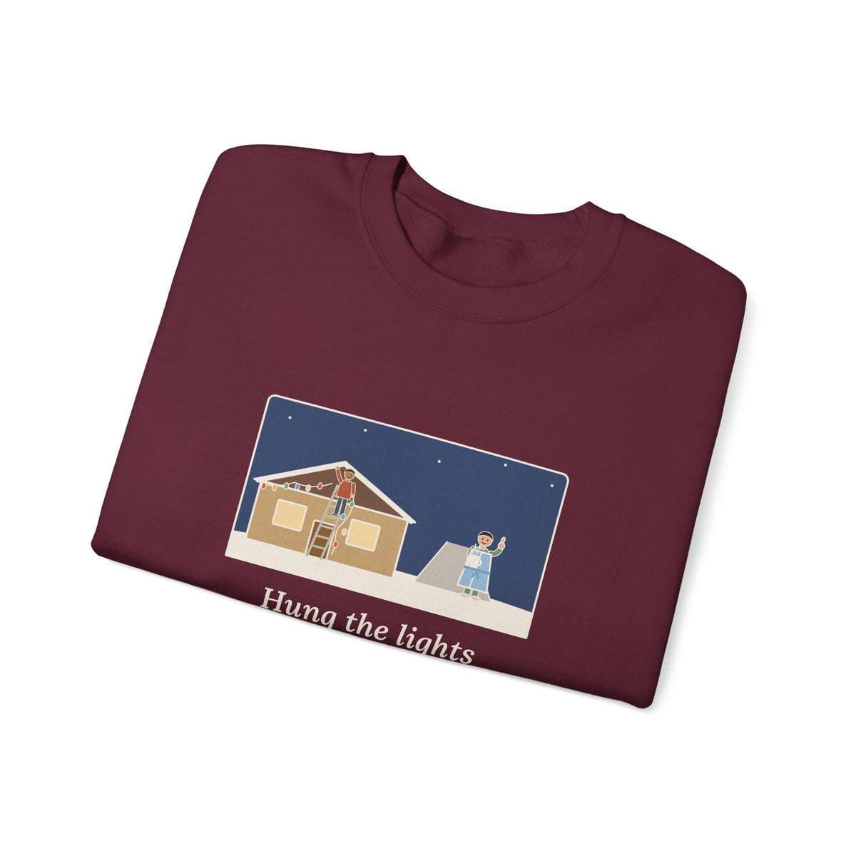 Christmas Lights Sweatshirt, Hung Them on the House, The Neighbor Supervised from His Driveway with Coffee