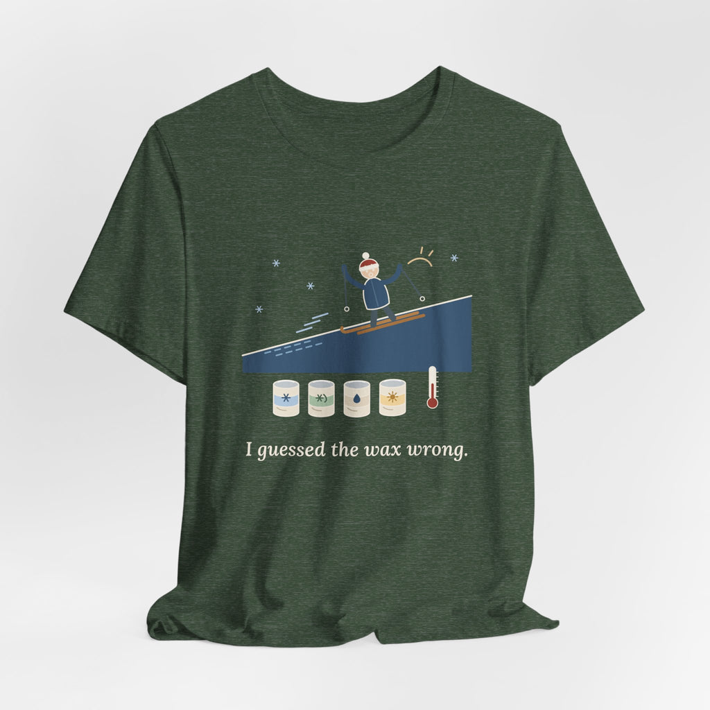 Cross-Country Ski T-Shirt - I Guessed the Wax Wrong. Funny Classic Skiing Tee