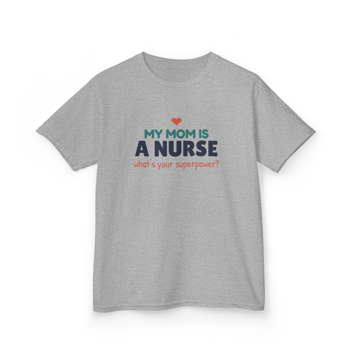 My Mom Is a Nurse Youth T-Shirt, What's Your Superpower Kids Shirt