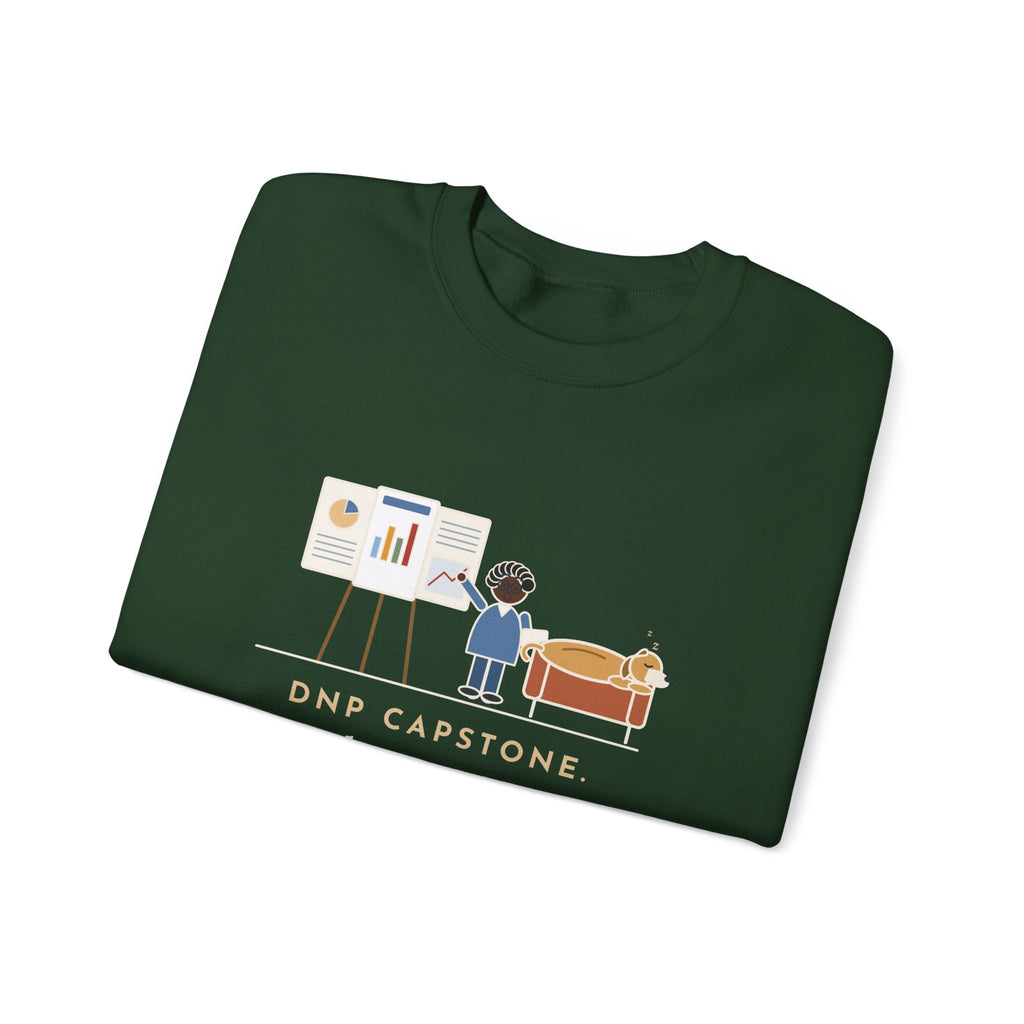 Doctor of Nursing Practice Sweatshirt, Read My Capstone Poster to the Dog Four Times Before the Defense, Funny Practice Run Crewneck