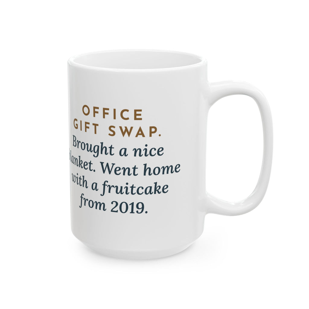 Brought a Nice Blanket, Went Home with a Fruitcake from 2019 15oz Mug, Large Funny Office Gift Swap Coffee Mug