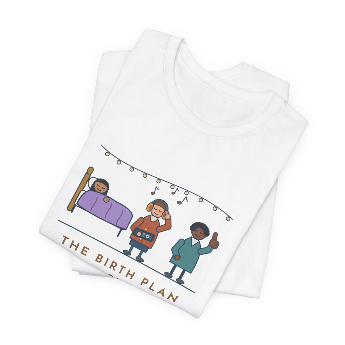 Certified Nurse-Midwife T-Shirt - The Birth Plan Had a Playlist, the Partner Was the DJ Funny Tee