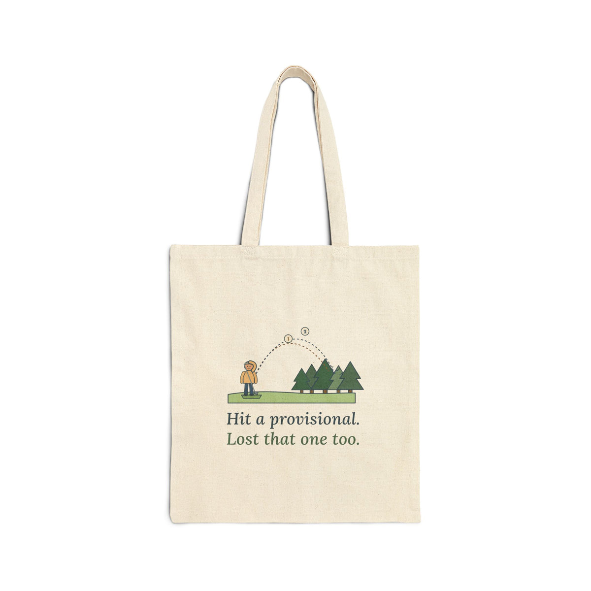 Golf Tote Bag - Hit a Provisional. Lost That One Too. Golfer Tote