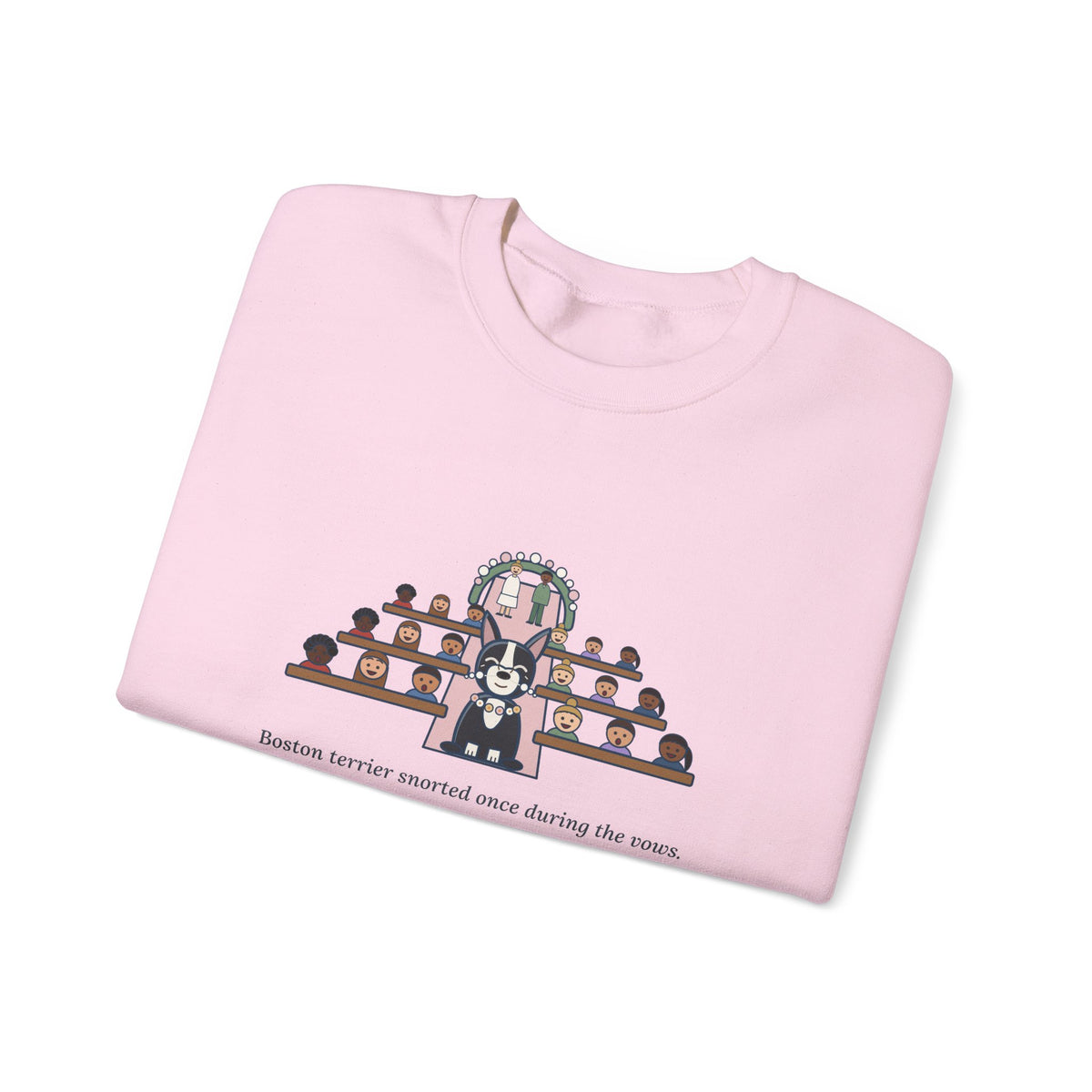 Boston Terrier Crewneck Sweatshirt - Ring Bearer Snort Heard Down the Aisle