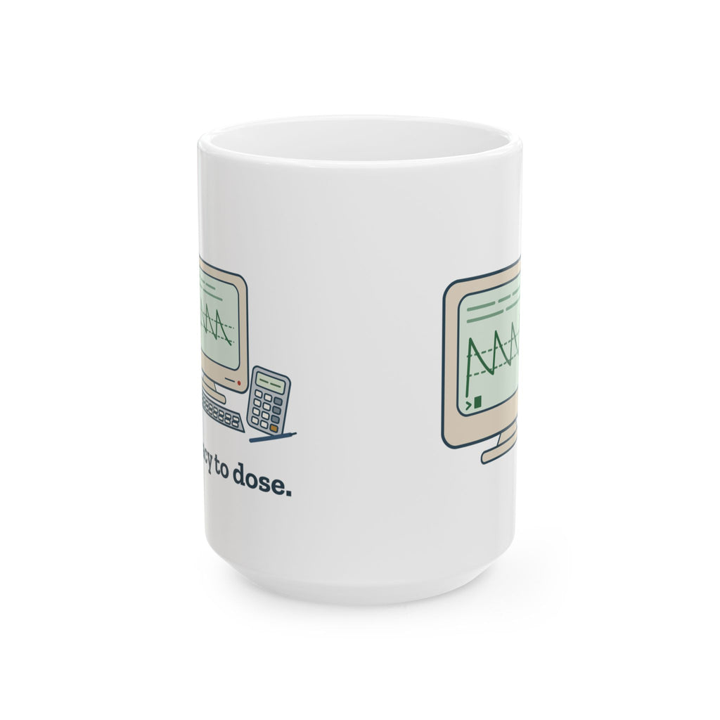 Large 15oz Inpatient Pharmacy Mug - Pharmacy to Dose Pharmacist Gift