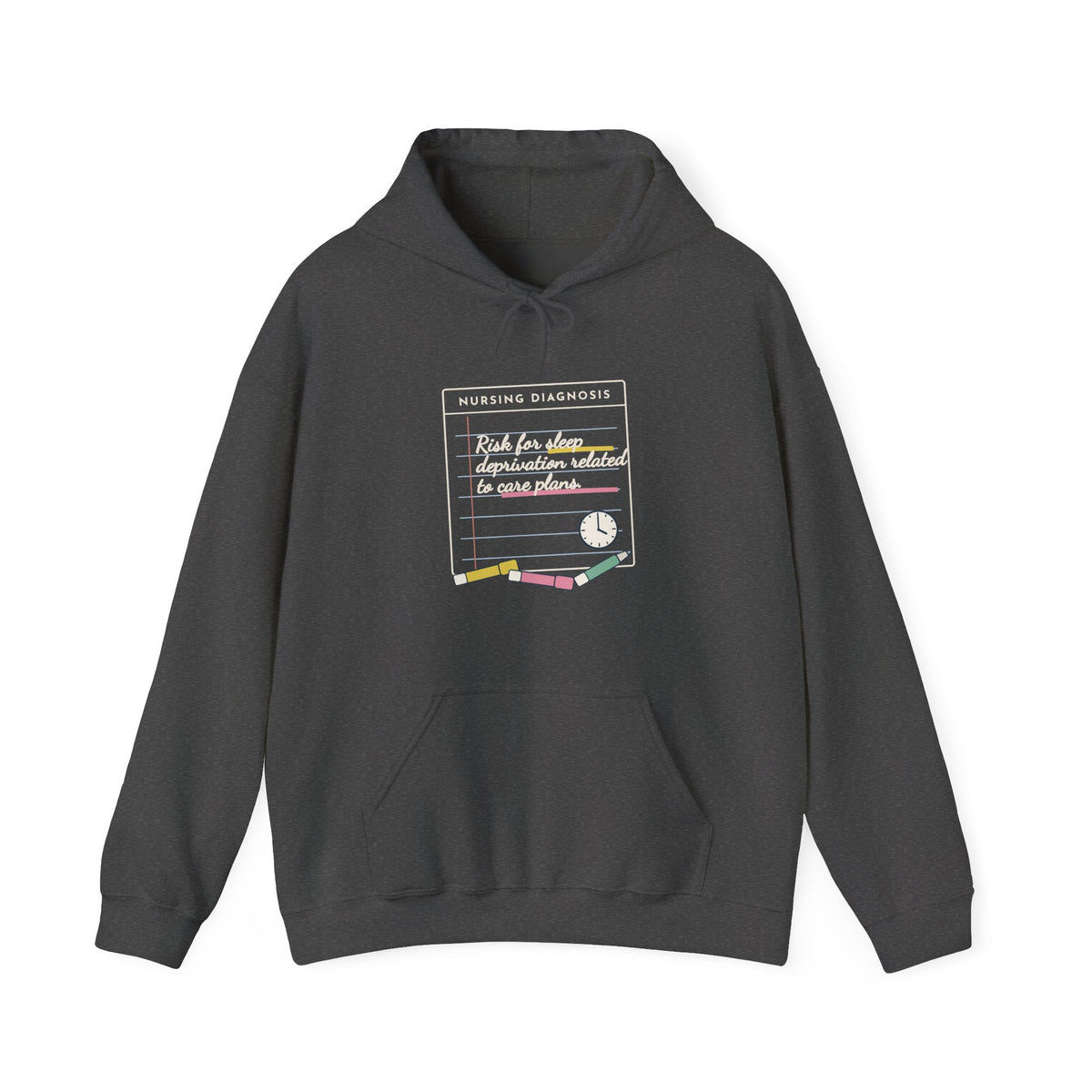 Nursing Student Hoodie - Risk for Sleep Deprivation Related to Care Plans