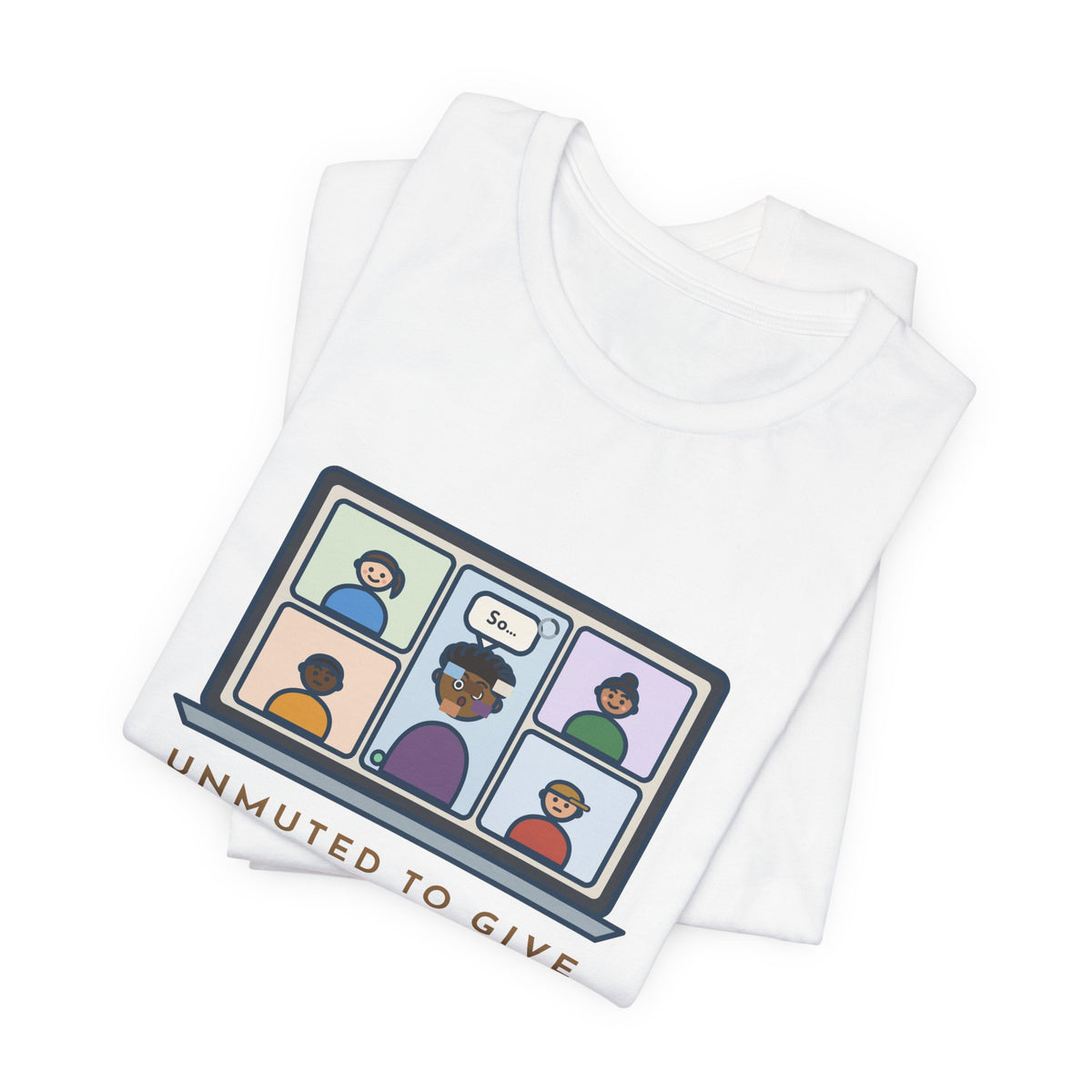 Funny Video Call T-Shirt, Unmuted for My Big Update, The Internet Froze on So, Frozen Tile Tee