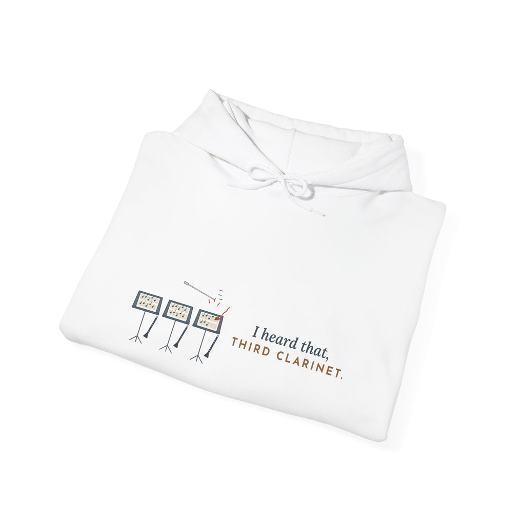 Band Director Hoodie - I Heard That, Third Clarinet. Music Teacher Hooded Sweatshirt