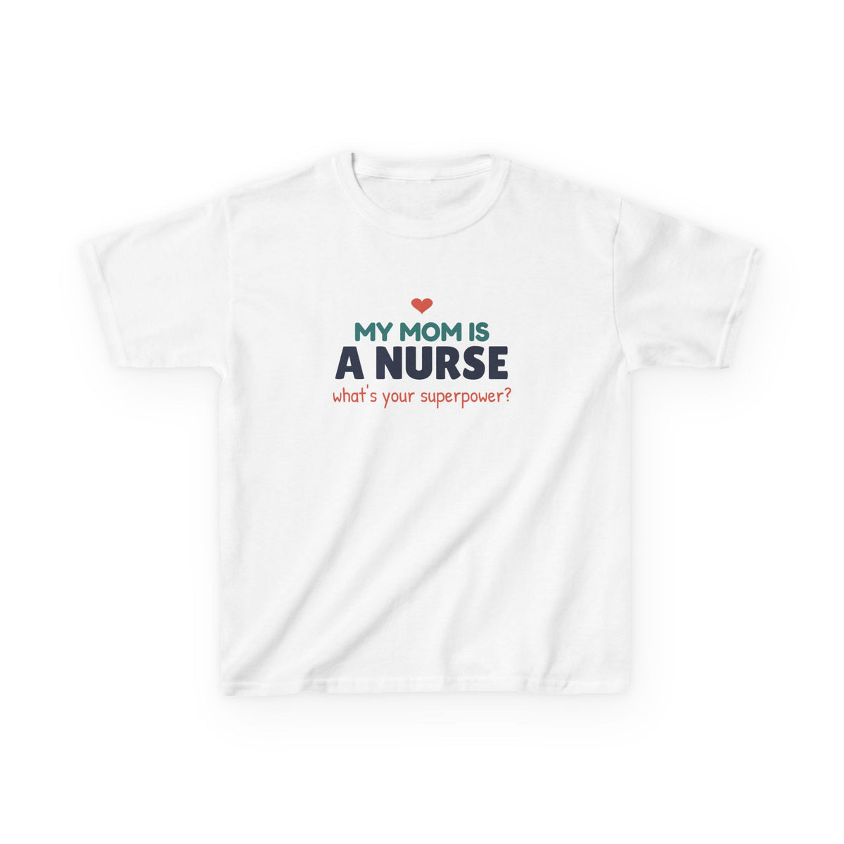 My Mom Is a Nurse Youth T-Shirt, What's Your Superpower Kids Shirt