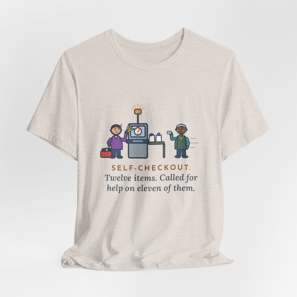 Funny Self-Checkout T-Shirt, Twelve Items, Called for Help on Eleven of Them, Checkout Lane Tee