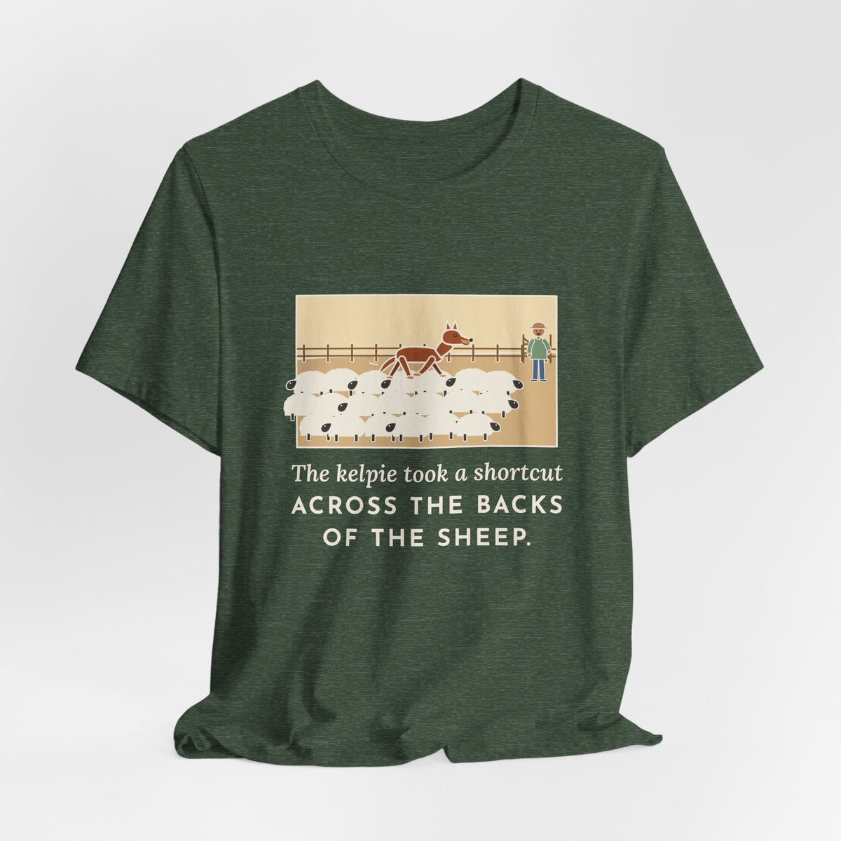 Funny Australian Kelpie T-Shirt, Took a Shortcut Across the Backs of the Sheep, Paddock Shortcut Tee