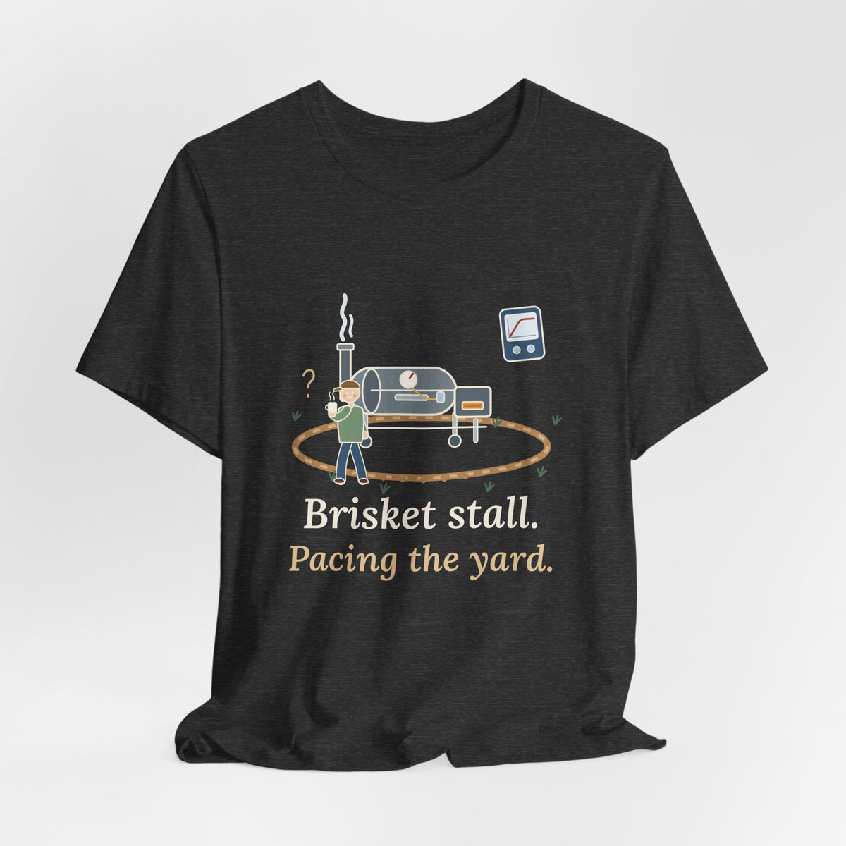 BBQ Smoker T-Shirt - Brisket Stall. Pacing the Yard. Funny Pitmaster Dad Tee