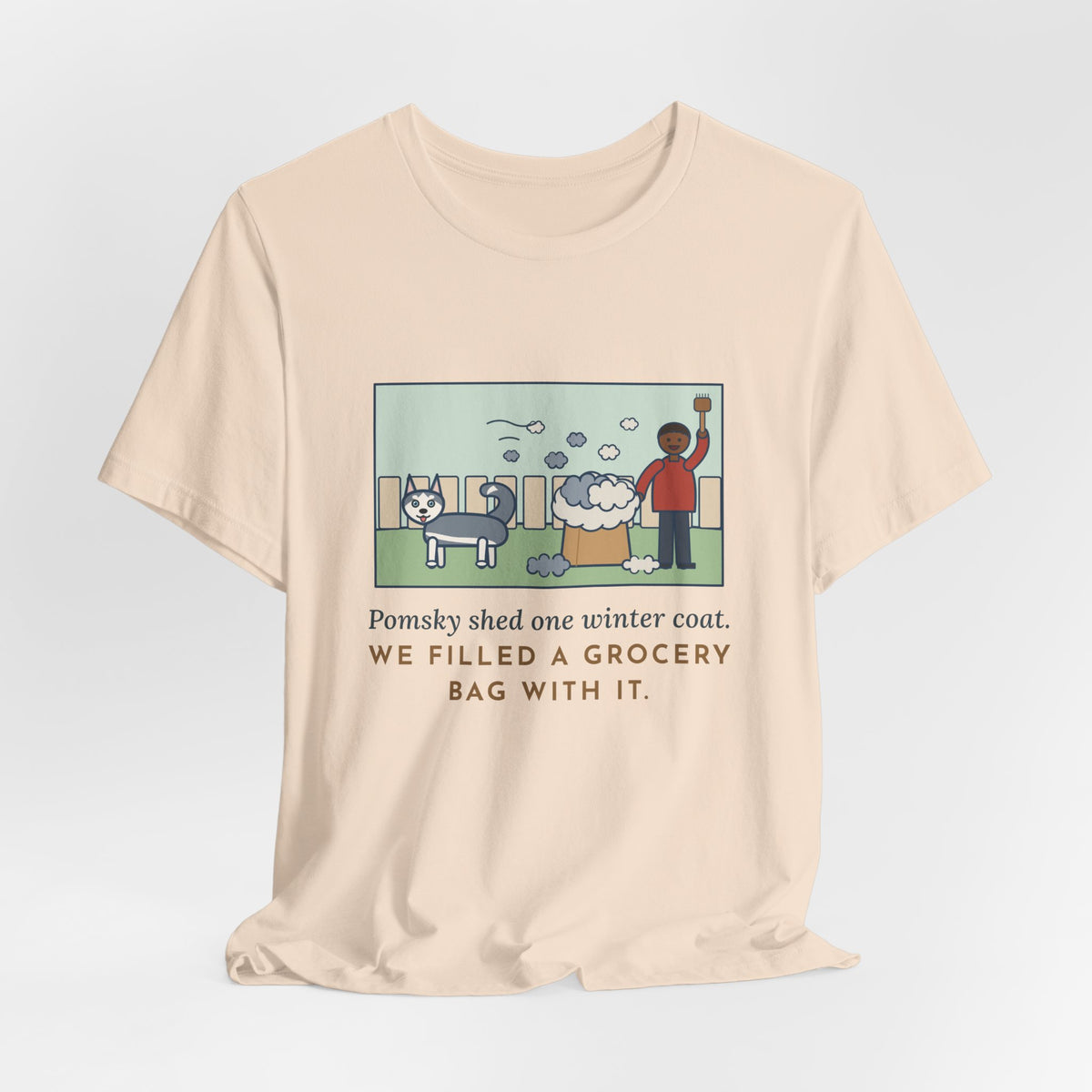Funny Pomsky T-Shirt, Shed One Winter Coat, We Filled a Grocery Bag with It, Shedding Season Tee