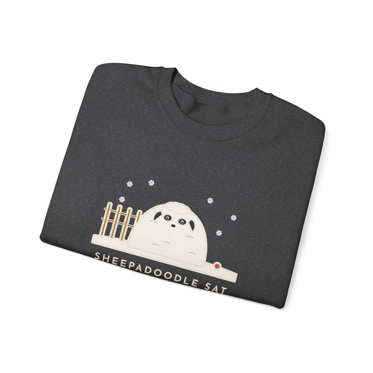 Sheepadoodle Sweatshirt, Sat Down in the Snow and Became a Snowdrift with Eyes, Funny Snowy Yard Crewneck