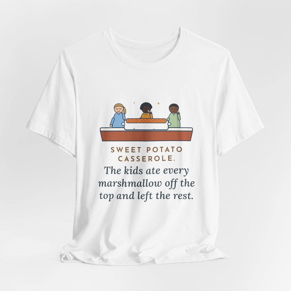 Funny Thanksgiving T-Shirt, Sweet Potato Casserole, Kids Ate Every Marshmallow off the Top, Casserole Mystery Tee